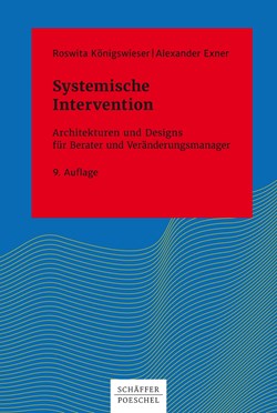 Systemische Intervention: Architekturen und Designs für Berater und Veränderungsmanager (Systemisches Management)